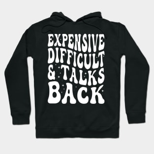 Expensive Difficult And Talks Back Mothers Day Hoodie